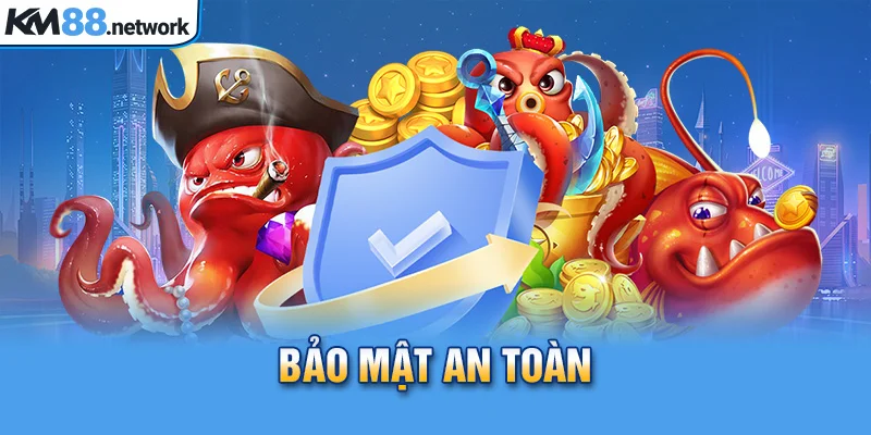 Bảo mật an toàn