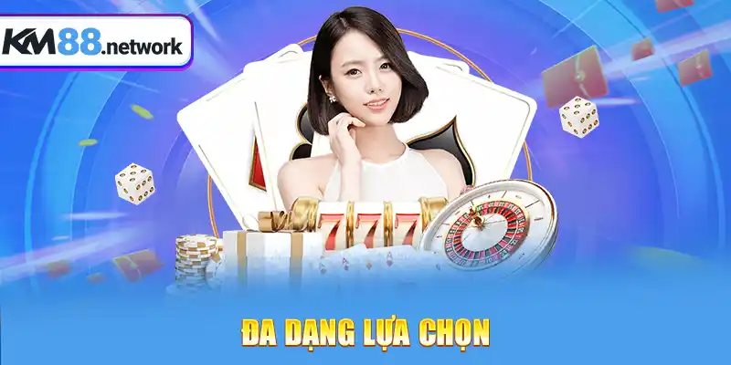 Đa dạng lựa chọn