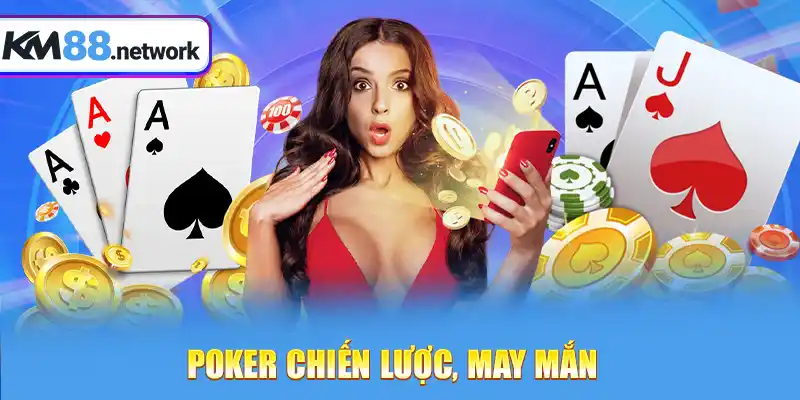 Poker chiến lược, may mắn