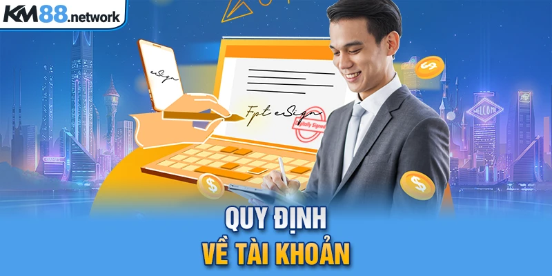 Quy định về tài khoản