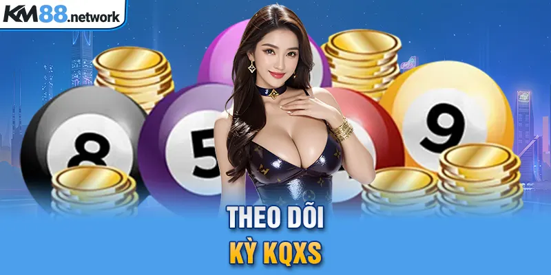 Theo dõi kỳ KQXS