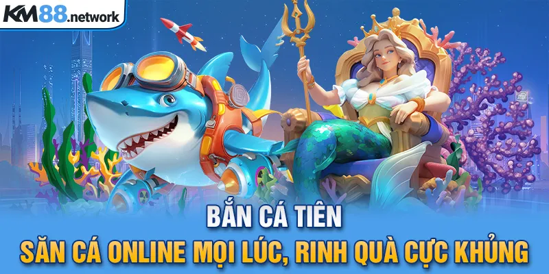 Bắn Cá Ăn Xu - Săn Cá Online Mọi Lúc, Rinh Quà Cực Khủng