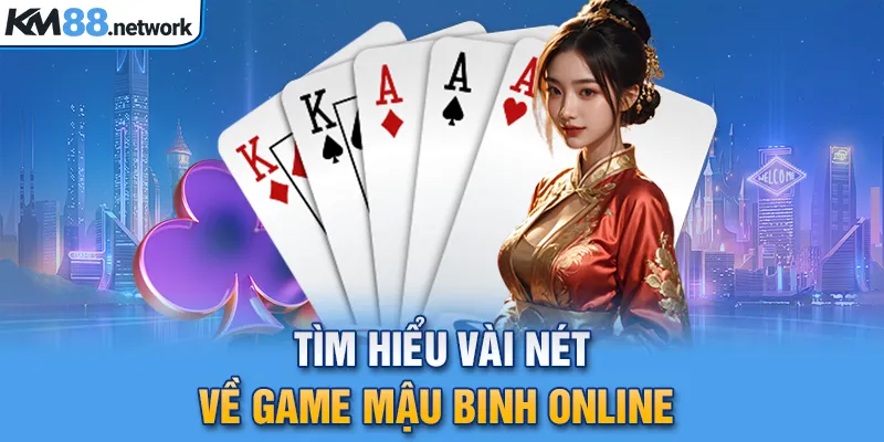 Tìm hiểu vài nét về game Mậu binh online 