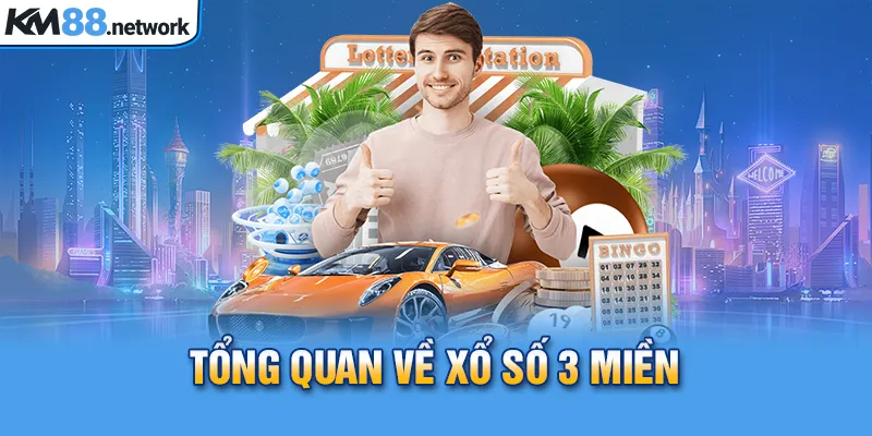 Tổng quan về xổ số 3 miền