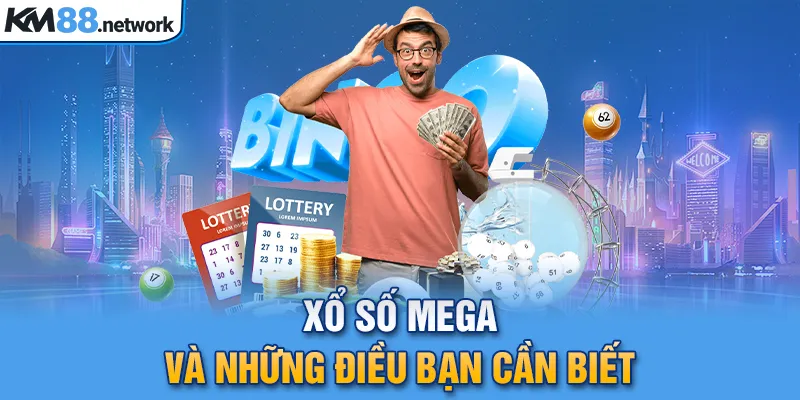 Xổ số mega và những điều bạn cần biết